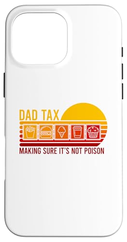 Dad Tax Making Sure It's Not Poison Hülle für iPhone 16 Pro Max Dad Tax Making Sure It's Not Poison Hülle für iPhone 16 Pro Max von Dad Tax Making Sure It's Not Poison