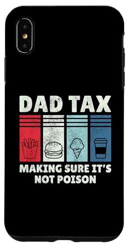 Dad Tax Making Sure It's Not Poison Hülle für iPhone XS Max Dad Tax Making Sure It's Not Poison Hülle für iPhone XS Max von Dad Tax Making Sure It's Not Poison