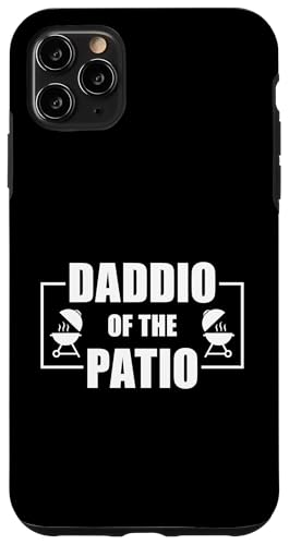 Daddio Of The Patio Hülle für iPhone 11 Pro Max Daddio Of The Patio Hülle für iPhone 11 Pro Max von Daddio Of The Patio