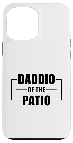 Daddio Of The Patio Hülle für iPhone 13 Pro Max Daddio Of The Patio Hülle für iPhone 13 Pro Max von Daddio Of The Patio