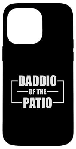 Daddio Of The Patio Hülle für iPhone 14 Pro Max Daddio Of The Patio Hülle für iPhone 14 Pro Max von Daddio Of The Patio