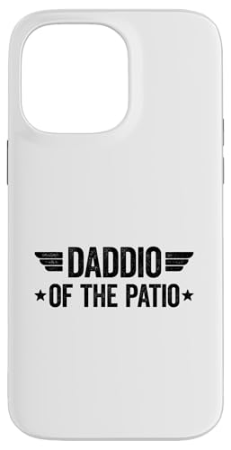 Daddio Of The Patio Hülle für iPhone 14 Pro Max Daddio Of The Patio Hülle für iPhone 14 Pro Max von Daddio Of The Patio