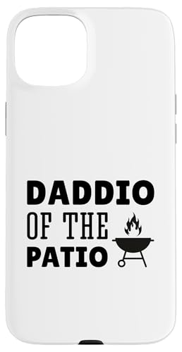 Daddio Of The Patio Hülle für iPhone 15 Plus Daddio Of The Patio Hülle für iPhone 15 Plus von Daddio Of The Patio