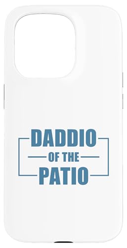 Daddio Of The Patio Hülle für iPhone 15 Pro Daddio Of The Patio Hülle für iPhone 15 Pro von Daddio Of The Patio