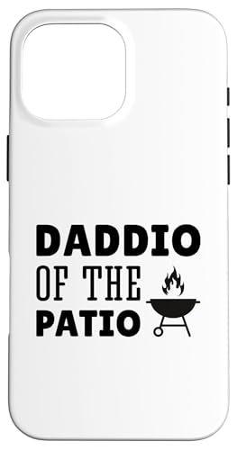 Daddio Of The Patio Hülle für iPhone 16 Pro Max Daddio Of The Patio Hülle für iPhone 16 Pro Max von Daddio Of The Patio