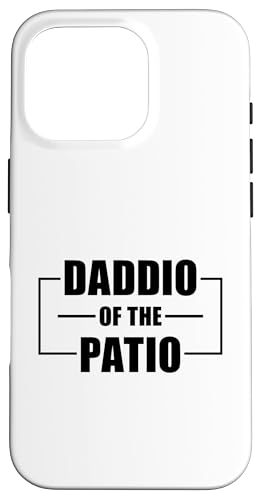 Daddio Of The Patio Hülle für iPhone 16 Pro Daddio Of The Patio Hülle für iPhone 16 Pro von Daddio Of The Patio