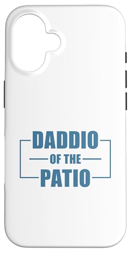 Daddio Of The Patio Hülle für iPhone 16 Daddio Of The Patio Hülle für iPhone 16 von Daddio Of The Patio