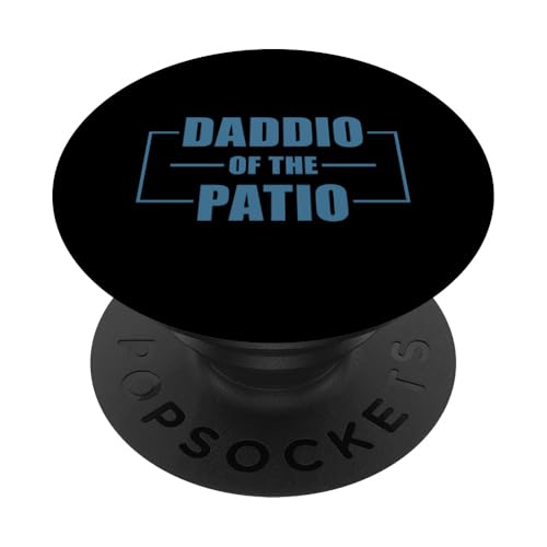 Daddio Of The Patio PopSockets Klebender PopGrip Daddio Of The Patio PopSockets Klebender PopGrip von Daddio Of The Patio