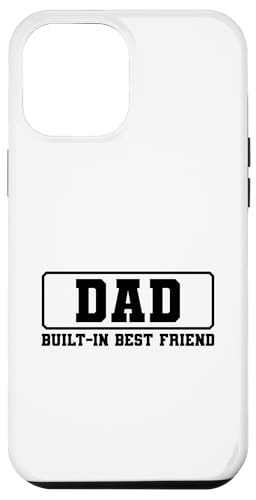 Dad Built-In Best Friend Hülle für iPhone 12 Pro Max von Daddy Built-In Best Friend