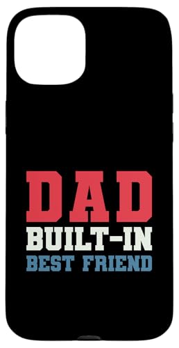Dad Built-In Best Friend Hülle für iPhone 15 Plus von Daddy Built-In Best Friend