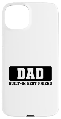 Dad Built-In Best Friend Hülle für iPhone 15 Plus von Daddy Built-In Best Friend