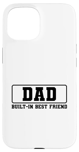 Dad Built-In Best Friend Hülle für iPhone 15 von Daddy Built-In Best Friend