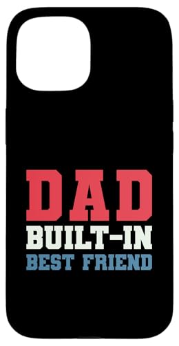 Dad Built-In Best Friend Hülle für iPhone 15 von Daddy Built-In Best Friend