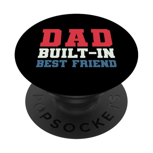 Dad Built-In Best Friend PopSockets Klebender PopGrip Dad Built-In Best Friend PopSockets Klebender PopGrip von Daddy Built-In Best Friend