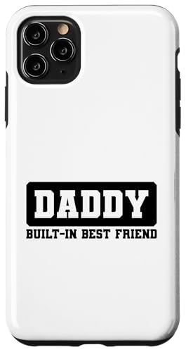 Daddy Built-In Best Friend Hülle für iPhone 11 Pro Max von Daddy Built-In Best Friend