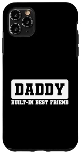Daddy Built-In Best Friend Hülle für iPhone 11 Pro Max von Daddy Built-In Best Friend