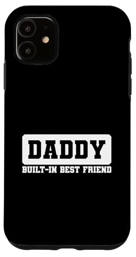 Daddy Built-In Best Friend Hülle für iPhone 11 von Daddy Built-In Best Friend