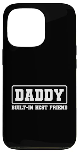 Daddy Built-In Best Friend Hülle für iPhone 13 Pro von Daddy Built-In Best Friend