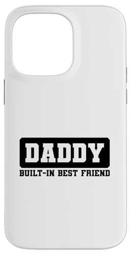 Daddy Built-In Best Friend Hülle für iPhone 14 Pro Max von Daddy Built-In Best Friend