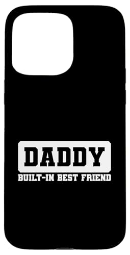 Daddy Built-In Best Friend Hülle für iPhone 15 Pro Max von Daddy Built-In Best Friend