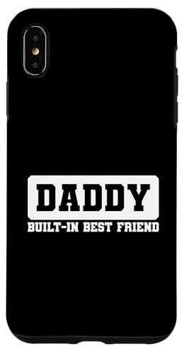 Daddy Built-In Best Friend Hülle für iPhone XS Max von Daddy Built-In Best Friend