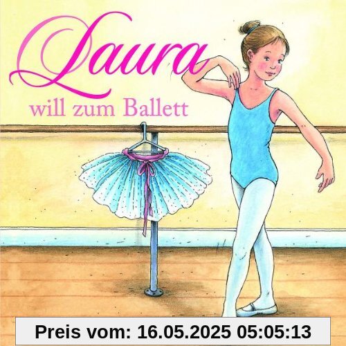 01: Laura Will Zum Ballett von Dagmar Hoßfeld