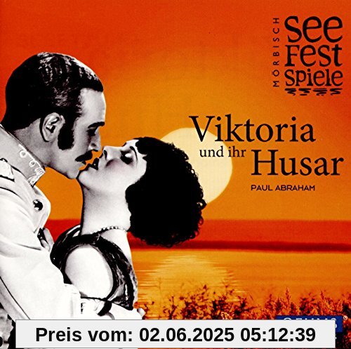 Paul Abraham: Viktoria und Ihr Husar Paul Abraham: Viktoria und Ihr Husar von Dagmar Schellenberger