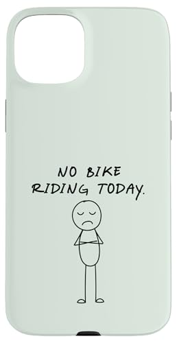 Lustiges No Bike Riding Today | Bike Lover Hülle für iPhone 15 Plus von Daily Bike Lovers