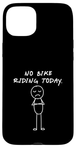 Lustiges No Bike Riding Today | Bike Lover Hülle für iPhone 15 Plus von Daily Bike Lovers