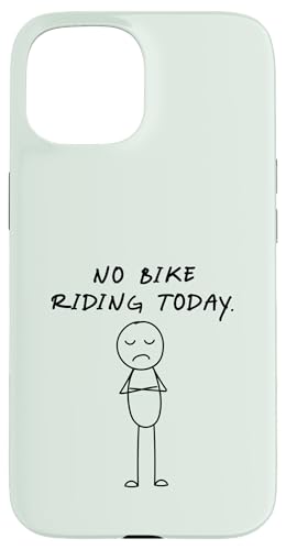 Lustiges No Bike Riding Today | Bike Lover Hülle für iPhone 15 von Daily Bike Lovers