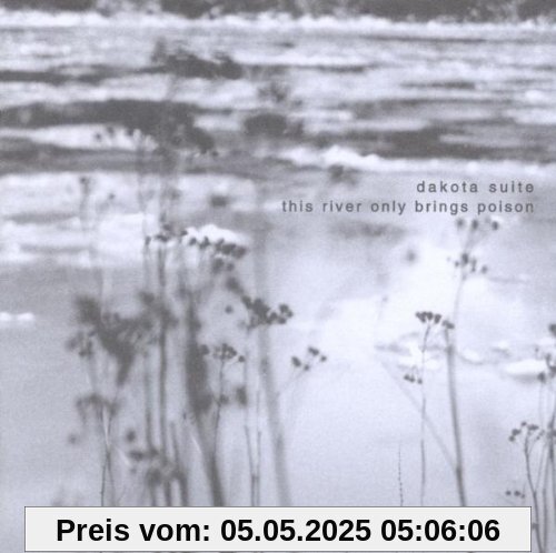 This River Only Brings Poison von Dakota Suite