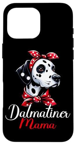 Mom Dalmatiner Hunde Mama Muttertag Frauchen Hundehalterin Hülle für iPhone 16 Pro Max Mom Dalmatiner Hunde Mama Muttertag Frauchen Hundehalterin Hülle für iPhone 16 Pro Max von Dalmatiner Hundebesitzer Hund Mommy Mutter