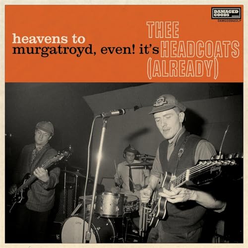 Heavens to Murgatroyd, Even! It'S Thee Headcoats [Vinyl LP] von Damaged Goods / Cargo