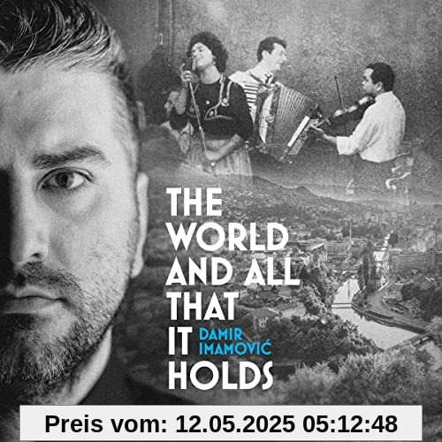 The World and all that it holds The World and all that it holds von Damir Imamovic