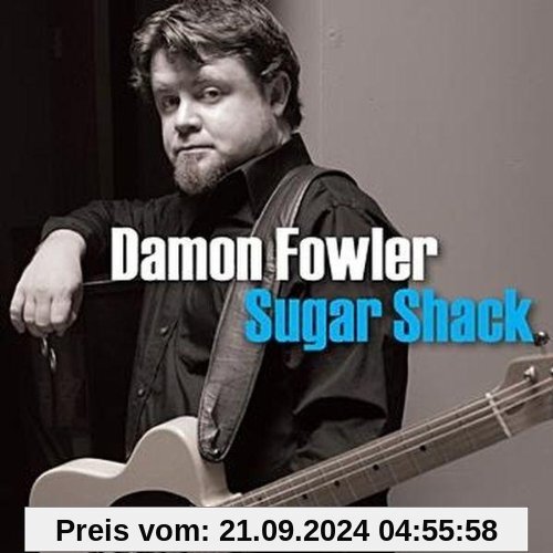 Sugar Shack von Damon Fowler