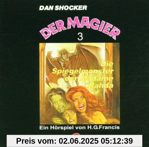 Der Magier - Folge 3: Die Spiegelmonster der Madame Rahda von Dan Shocker