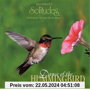 Dance of the Hummingbird von Dan [Solitudes] Gibson