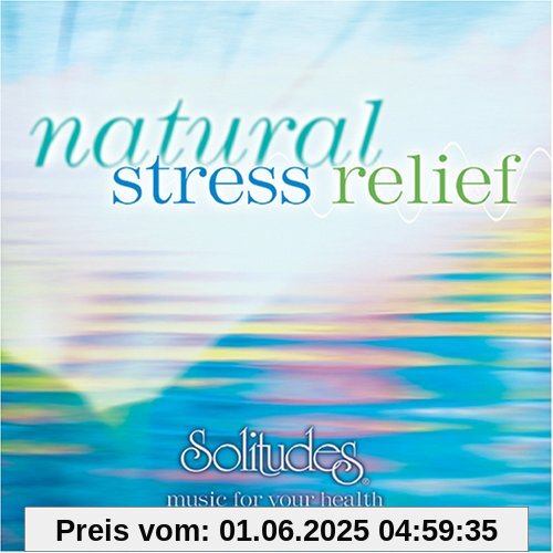 Natural Stress Relief (Vol.1) - music for your health von Dan [Solitudes] Gibson