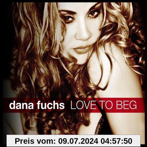 Love to Beg von Dana Fuchs