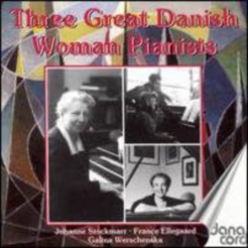 Große dänische Pianistinnen Vol. 1 (Stockmarr / Ellegaard / Werschenska) von Danacord