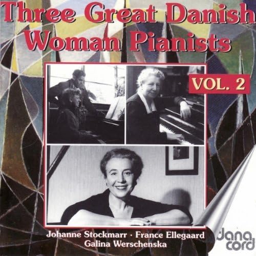 Große dänische Pianistinnen Vol. 2 (Ellegaard / Stockmarr / Werschenska) von Danacord