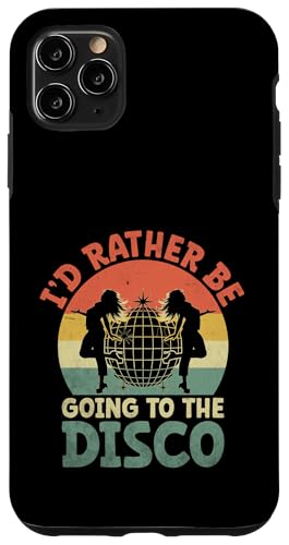 I'd Rather Be Going To The Disco Vintage 70's Dancing Dance Dance Hülle für iPhone 11 Pro Max von Dancer Dancing Disco 70's Themed Vintage Gift
