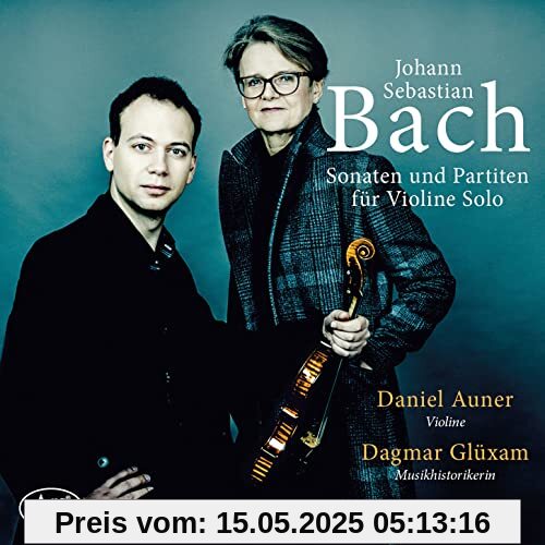 J.S. Bach: Sonaten & Partiten für Violine solo BWV 1001-1006 J.S. Bach: Sonaten & Partiten für Violine solo BWV 1001-1006 von Daniel Auner
