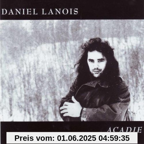 Acadie Acadie von Daniel Lanois