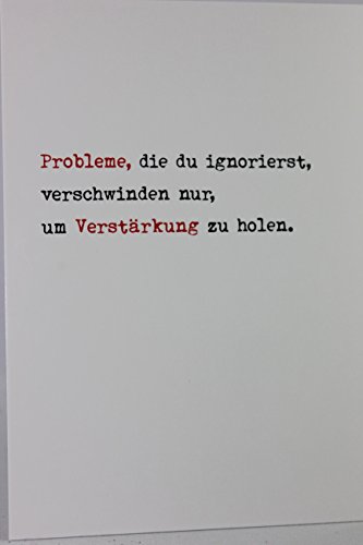 Daniels Cards - vv1 - Postkarte, Probleme, die du ignorierst, verschwinden nur, um Verstärkung zu holen.. von Daniels Cards