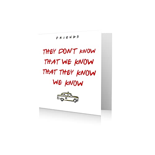 Offizielle Geburtstagskarte für Freunde, Aufschrift: "They Don't Know That We Know That They Know We Know" von Danilo Promotions