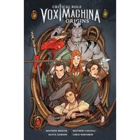 Critical Role Vox Machina: Origins Volume 1 Critical Role Vox Machina: Origins Volume 1 von Dark Horse