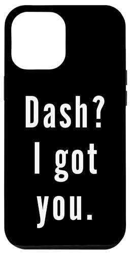 Dash? Ich hab dich. Hülle für iPhone 12 Pro Max Dash? Ich hab dich. Hülle für iPhone 12 Pro Max von Dash? I.Got.You. Birthday Name Funny