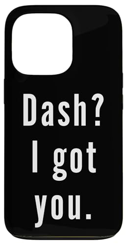Dash? Ich hab dich. Hülle für iPhone 13 Pro Dash? Ich hab dich. Hülle für iPhone 13 Pro von Dash? I.Got.You. Birthday Name Funny