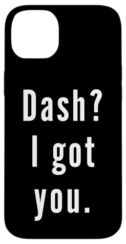 Dash? Ich hab dich. Hülle für iPhone 14 Plus Dash? Ich hab dich. Hülle für iPhone 14 Plus von Dash? I.Got.You. Birthday Name Funny
